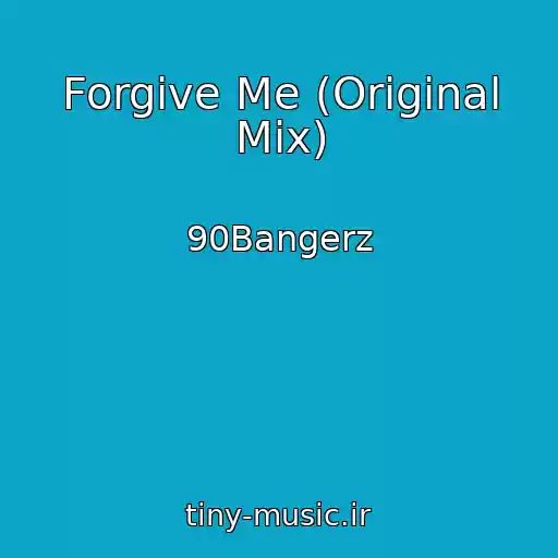 کاور آهنگ Forgive Me (Original Mix) از 90Bangerz