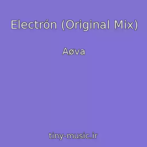 کاور آهنگ Electrón (Original Mix) از Aøva