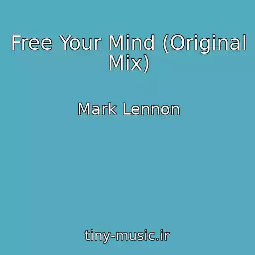 کاور آهنگ Free Your Mind (Original Mix) از Mark Lennon