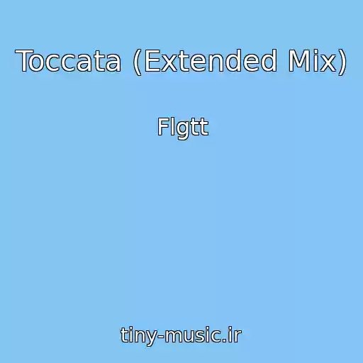 کاور آهنگ Toccata (Extended Mix) از Flgtt