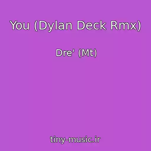 کاور آهنگ You (Dylan Deck Rmx) از Dre' (Mt)