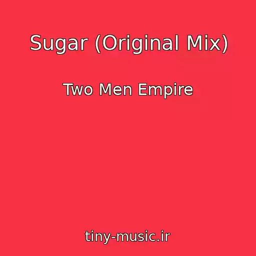 کاور آهنگ Sugar (Original Mix) از Two Men Empire