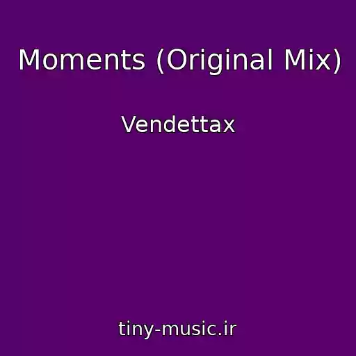 کاور آهنگ Moments (Original Mix) از Vendettax
