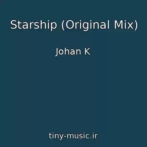 کاور آهنگ Starship (Original Mix) از Johan K