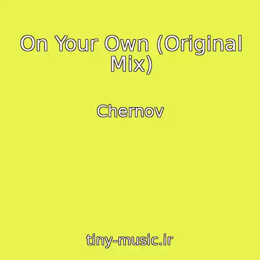 کاور آهنگ On Your Own (Original Mix) از Chernov