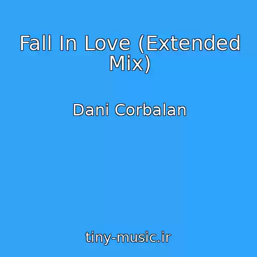 کاور آهنگ Fall In Love (Extended Mix) از Dani Corbalan