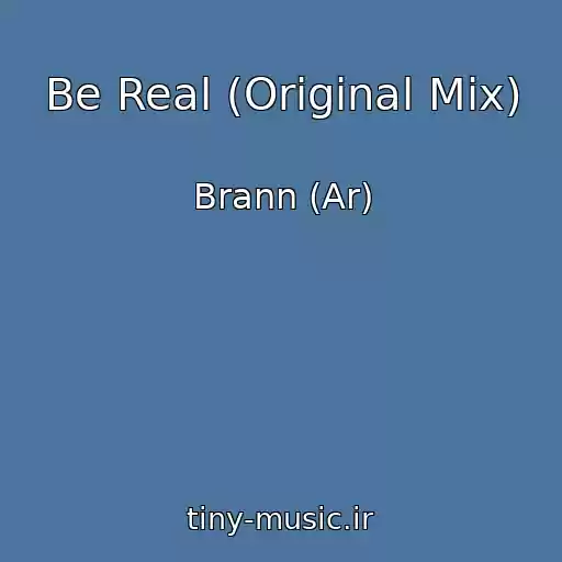 کاور آهنگ Be Real (Original Mix) از Brann (Ar)