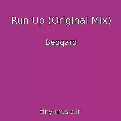 کاور آهنگ Run Up (Original Mix) از Beqqard
