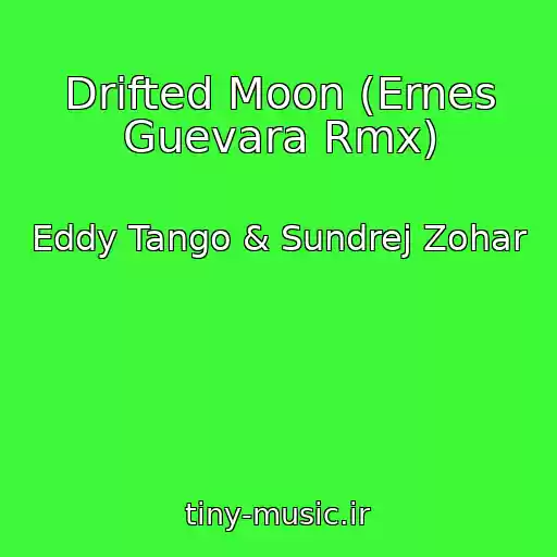 کاور آهنگ Drifted Moon (Ernes Guevara Rmx) از Eddy Tango & Sundrej Zohar