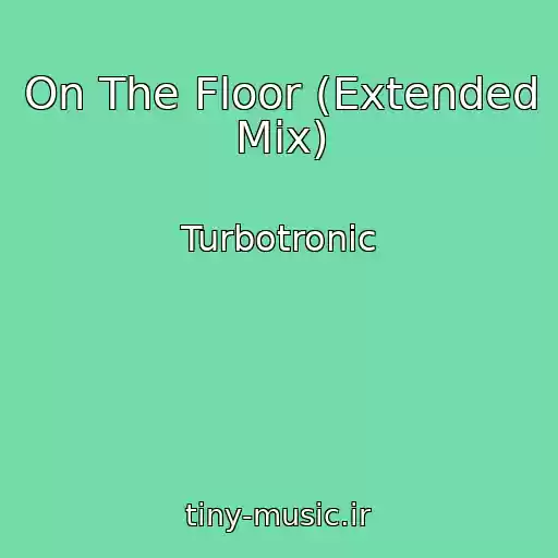 کاور آهنگ On The Floor (Extended Mix) از Turbotronic