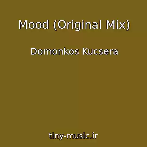 کاور آهنگ Mood (Original Mix) از Domonkos Kucsera