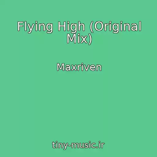 کاور آهنگ Flying High (Original Mix) از Maxriven