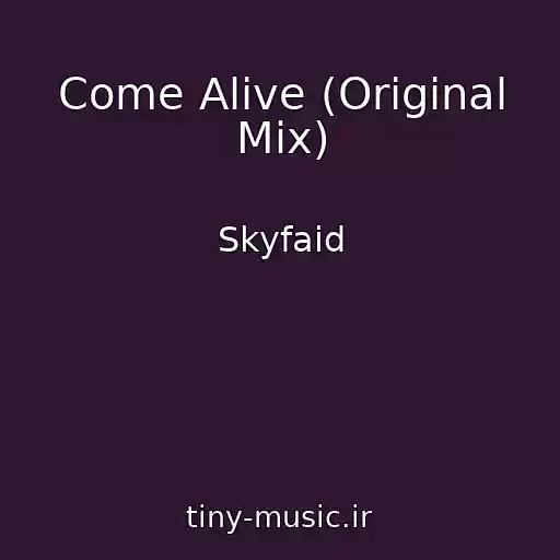 کاور آهنگ Come Alive (Original Mix) از Skyfaid
