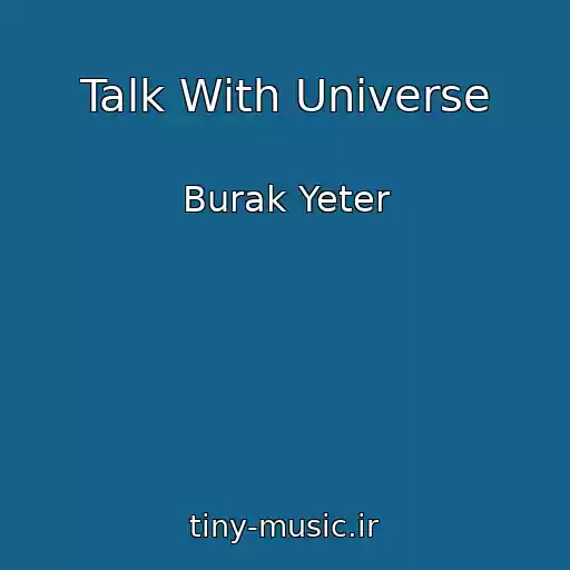 کاور آهنگ Talk With Universe از Burak Yeter