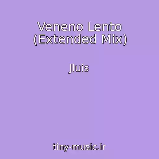 کاور آهنگ Veneno Lento (Extended Mix) از Jluis