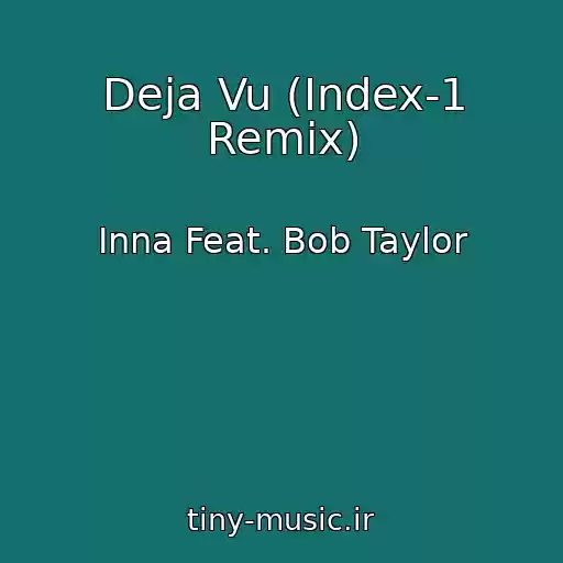 کاور آهنگ Deja Vu (Index-1 Remix) از Inna Feat. Bob Taylor