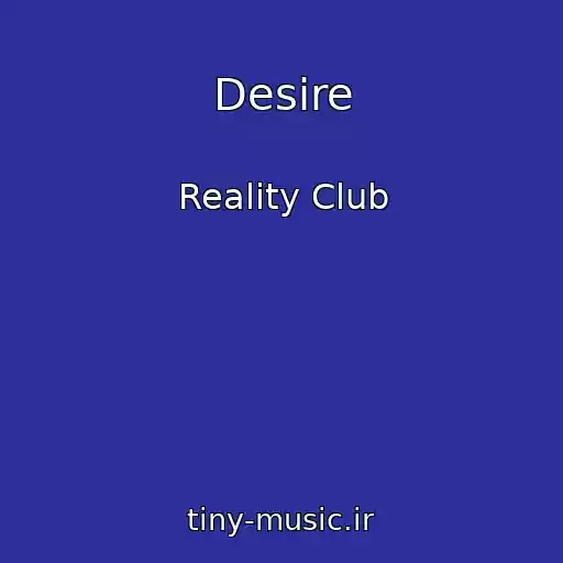 کاور آهنگ Desire از Reality Club