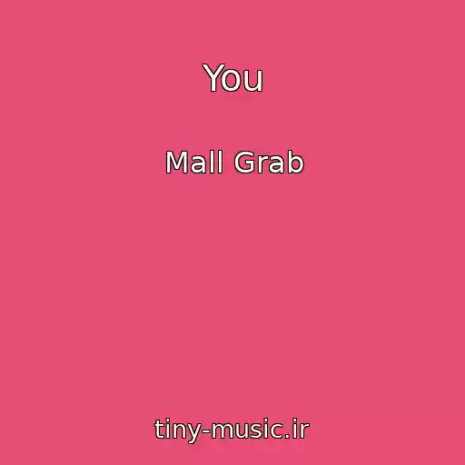 کاور آهنگ You از Mall Grab