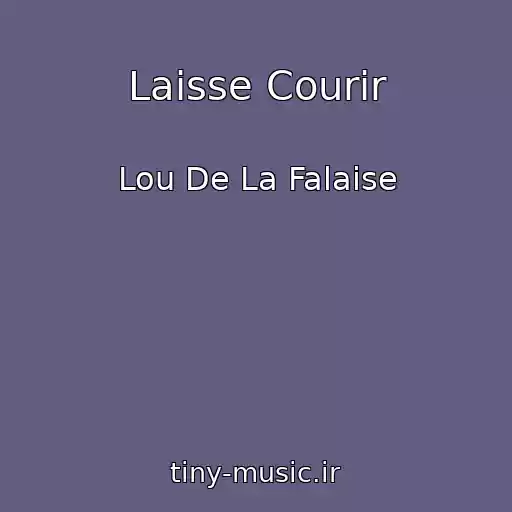 کاور آهنگ Laisse Courir از Lou De La Falaise