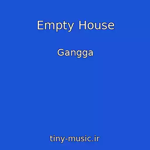 کاور آهنگ Empty House از Gangga