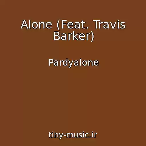 کاور آهنگ Alone (Feat. Travis Barker) از Pardyalone