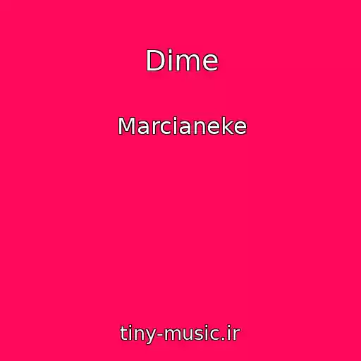 کاور آهنگ Dime از Marcianeke