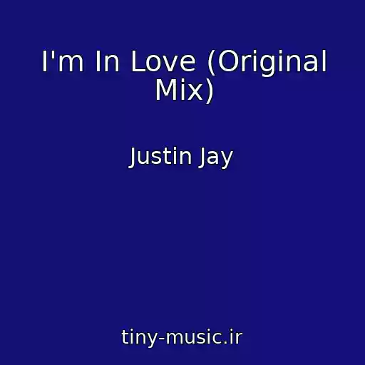 کاور آهنگ I'm In Love (Original Mix) از Justin Jay