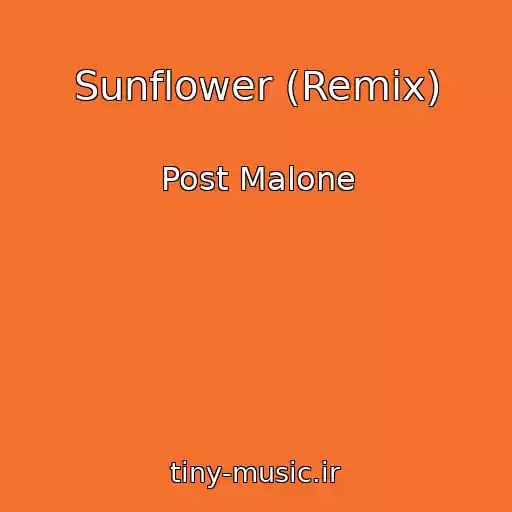 کاور آهنگ Sunflower (Remix) از Post Malone