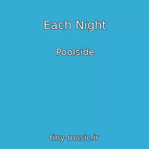 کاور آهنگ Each Night از Poolside