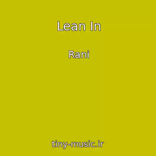 کاور آهنگ Lean In از Rani