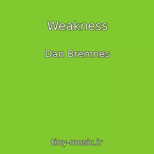 کاور آهنگ Weakness از Dan Bremnes