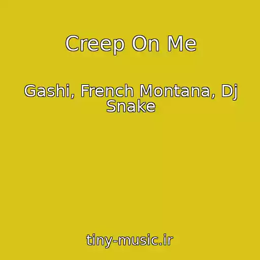 کاور آهنگ Creep On Me از Gashi, French Montana, Dj Snake