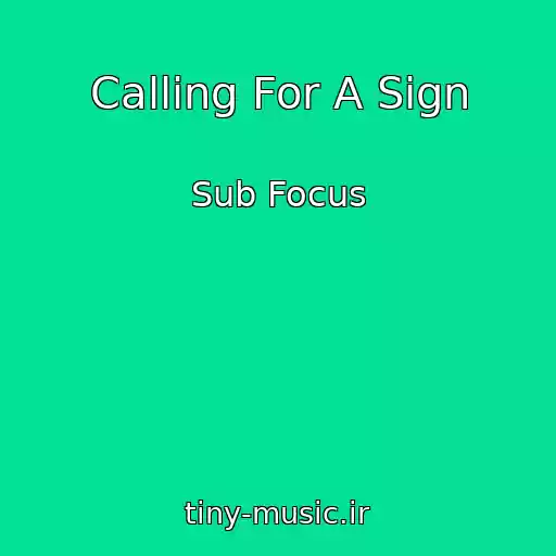 کاور آهنگ Calling For A Sign از Sub Focus