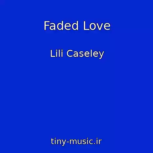 کاور آهنگ Faded Love از Lili Caseley