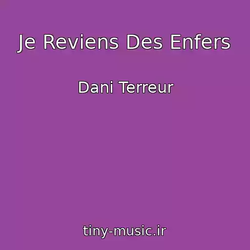 کاور آهنگ Je Reviens Des Enfers از Dani Terreur