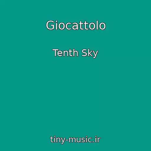 کاور آهنگ Giocattolo از Tenth Sky