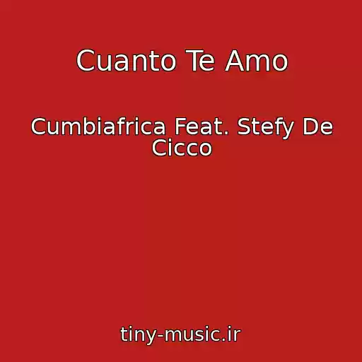 کاور آهنگ Cuanto Te Amo از Cumbiafrica Feat. Stefy De Cicco