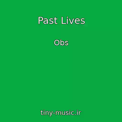 کاور آهنگ Past Lives از Obs