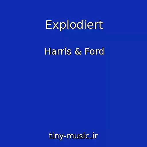 کاور آهنگ Explodiert از Harris & Ford
