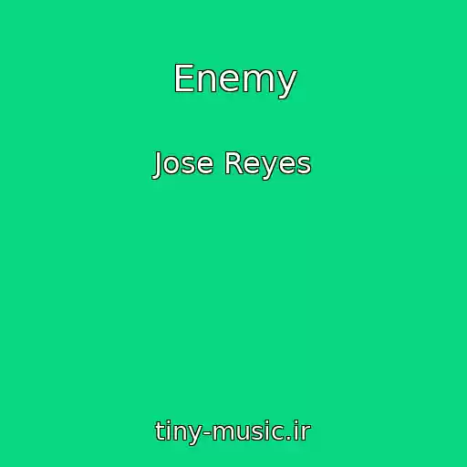 کاور آهنگ Enemy از Jose Reyes