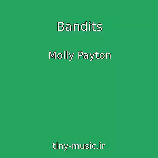 کاور آهنگ Bandits از Molly Payton