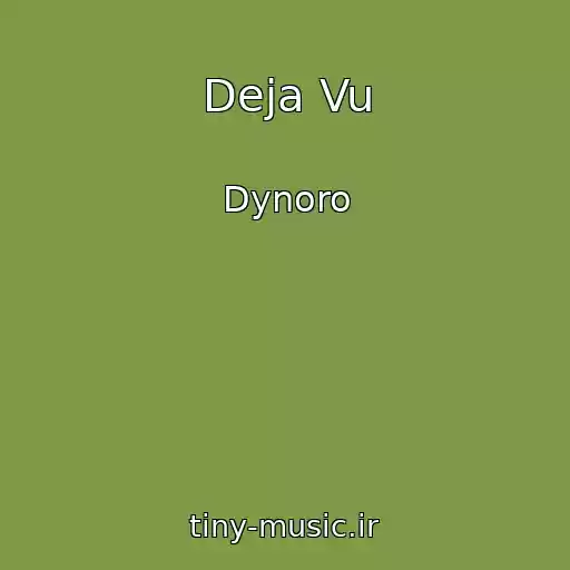 کاور آهنگ Deja Vu از Dynoro