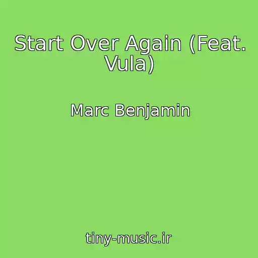 کاور آهنگ Start Over Again (Feat. Vula) از Marc Benjamin