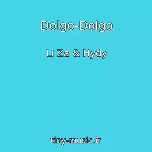 کاور آهنگ Dolgo-Dolgo از Li Za & Hydy