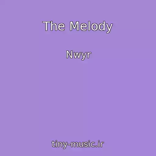 کاور آهنگ The Melody از Nwyr