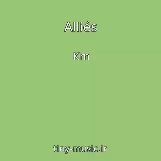 کاور آهنگ Alliés از Krn