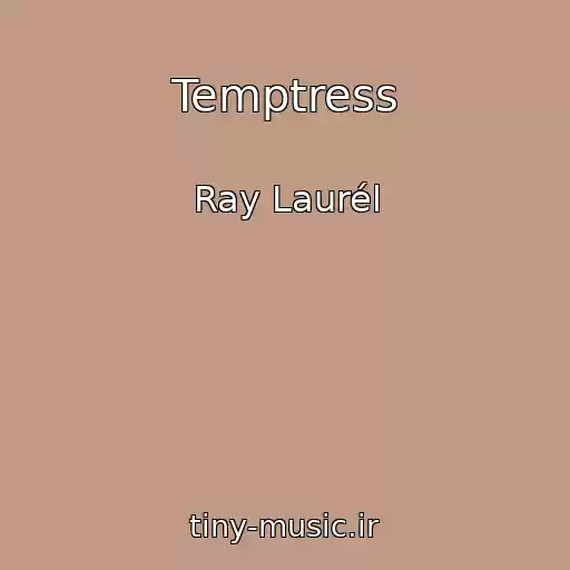 کاور آهنگ Temptress از Ray Laurél