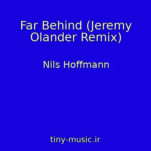 کاور آهنگ Far Behind (Jeremy Olander Remix) از Nils Hoffmann