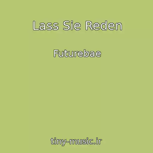 کاور آهنگ Lass Sie Reden از Futurebae