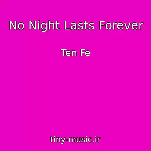 کاور آهنگ No Night Lasts Forever از Ten Fe